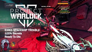 Project Warlock II - E3M2: Spaceship Trouble (Ready To Die, 100% Secrets)