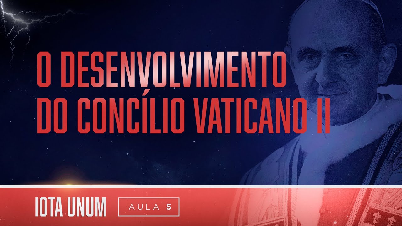 O Concílio Vaticano II: seu desenvolvimento | Iota Unum - Prof. Fabiano Rollim #05
