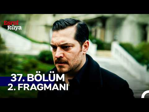 Eşref Rüya 37. Bölüm 2. Fragmanı - Ön İzleme Detayları