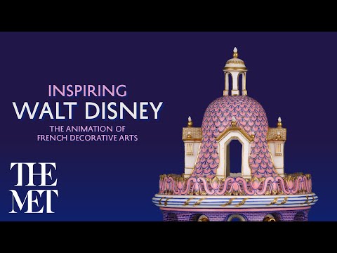 Inspiring Walt Disney: The Animation of French Decorative Arts - The Metropolitan Museum of Art