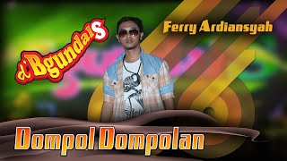 Download lagu Ferry Ardiansyah - DOMPOL DOMPOLAN | D Begundal's mp3