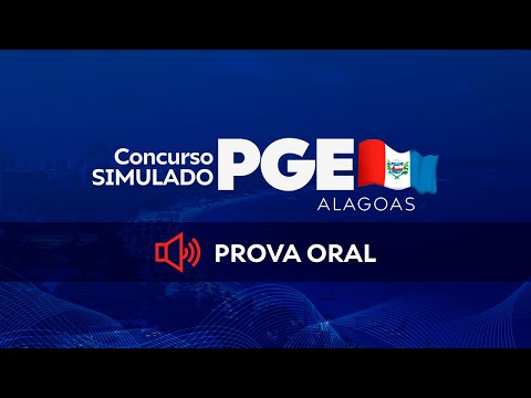 Prova oral PGE/AL concurso simulado RPGE (Dia 1)