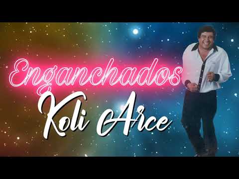 KOLI ARCE - Enganchado con lo Mejor de la Guaracha!