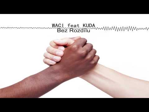 WACI feat KUDA - Bez Rozdílu