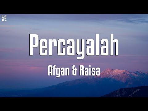 Afgan & Raisa - Percayalah || Lirik