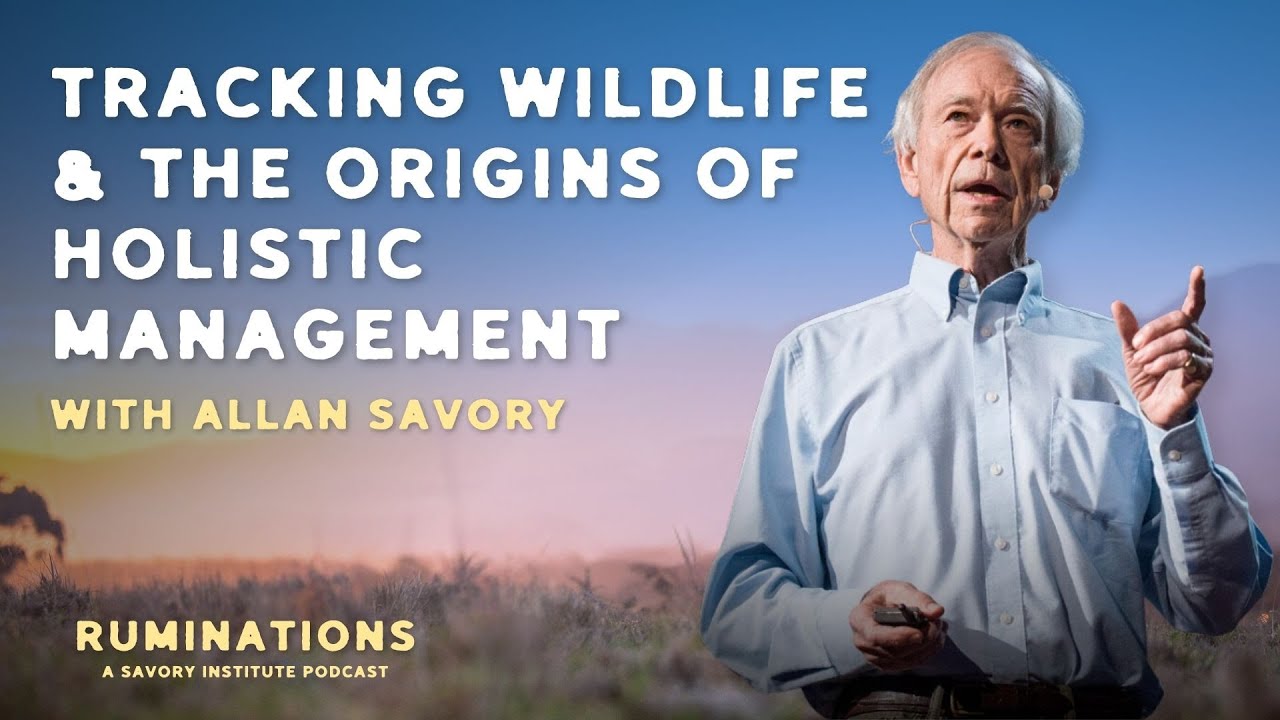 Ep. 1 - Tracking Wildlife and the Origins of Holistic Management with Allan Savory