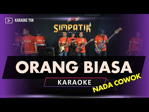 ORANG BIASA KARAOKE NADA COWOK PRIA SIMPATIK MUSIC