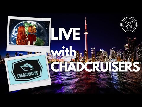 LIVE With Chadcruisers - Let's Chat About Travel and YouTube