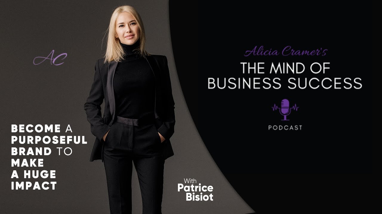 BECOME a Purposeful Brand to Make a HUGE Impact with Patrice Bisiot