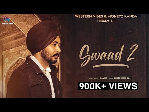 Swaad 2: Mand X Deol Harman X @WesternVibesStudios ( Official Music Video ) Latest Punjabi Song 2022