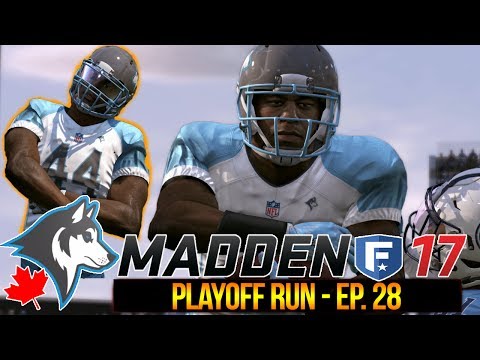 UNREAL UNDERDOG PLAYOFF RUN | Madden 17 Toronto Huskies CFM | Ep. 28