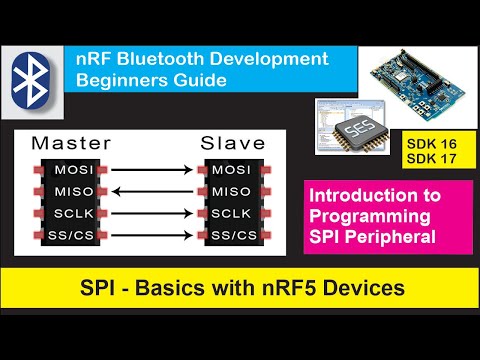 nRF5 SDK - Tutorial for Beginners Pt 36 A -  Introduction to SPI Communication