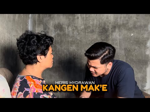 HERIS HYDRAWAN - KANGEN MAK’E ( ORIGINAL )