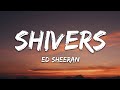 Ed Sheeran - Shivers (Lyrics)