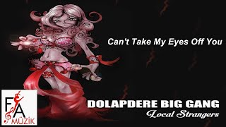 Dolapdere Big Gang - Can't Take My Eyes Off You (Official Audio Music)