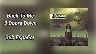 3 Doors Down - Back To Me (Sub Español - Lyrics)