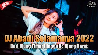 Download lagu DJ ABADI SELAMANYA | DARI UJUNG TIMUR HINGGA KE UJUNG BARAT !! DUGEM REMIX PILIHAN VERSI TERBARU mp3