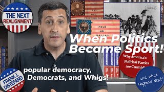 The Whigs and The Democrats | How Politics Became a National Sport!