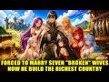 Forced to Marry 7 "Broken" Wives, Poor boy Use Modern Mind & Fight Build a Powerful Empire!