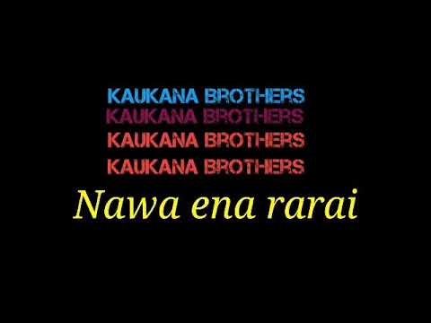 Nawa ena Rarai - Kaukana Brothers 2021 Music Audio (PNG Music)