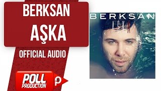 Berksan - Aşka - ( Official Audio )