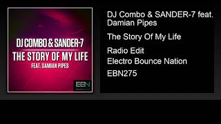 DJ Combo &amp; SANDER-7 feat. Damian Pipes - The Story Of My Life (Radio Edit)