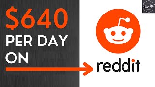 How To Make $640 Per Day On Reddit In 2022 | Make Money Online | Work From Home | Online Business