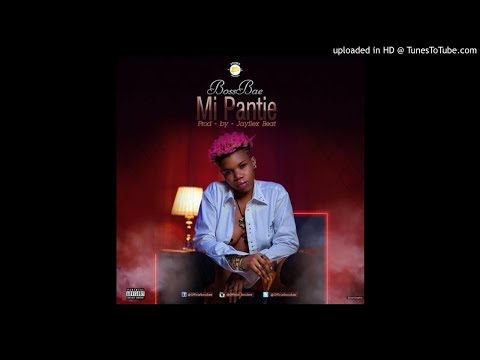 Bossbae - Mi Pantie (Audio Visual)