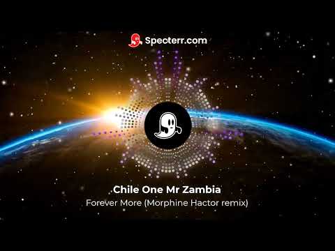 Chile one Mr Zambia - Forever More (Morphine Hactor remix) @chileonemrzambia7413