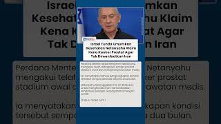Netanyahu Mengklaim Sempat Sakit Kanker Prostat, Pilih Tunda Hasil Diagnosis karena Perang Iran