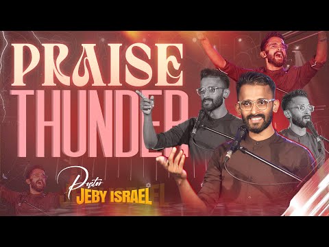 Pastor Jeby Israel | Praise Thunder Worship | Jesus Saves Worship