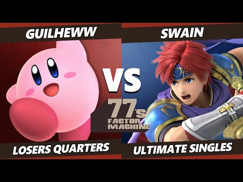 77s FM2 Losers Quarters - Guilheww (Kirby) Vs. Swain (Roy) SSBU Ultimate Tournament