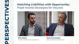 Matching Liabilities With Opportunity: Fixed Income Strategies for Insurers