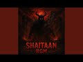 Shaitaan BGM