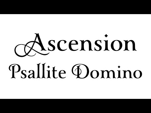 Psallite Domino (Communion Antiphon • Ascension)