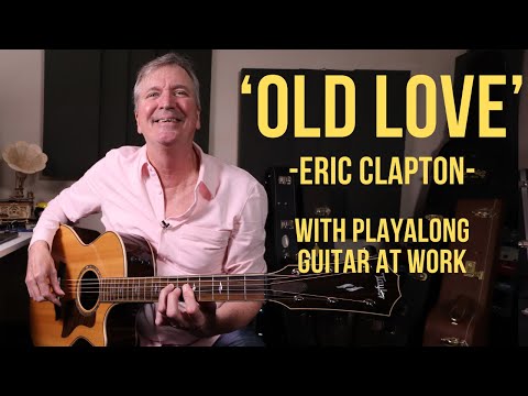 How to play 'Old Love' by Eric Clapton