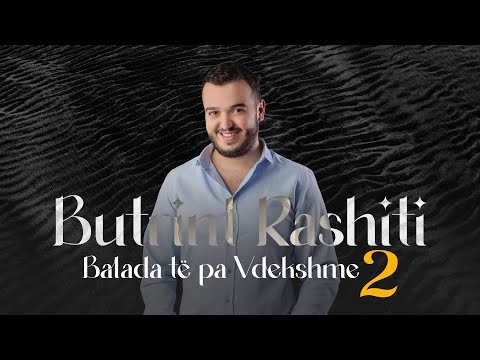 Butrint Rashiti - Balada të pa Vdekshme 2