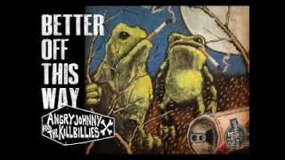 Angry Johnny And The Killbillies-Better Off This Way
