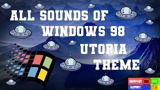 ALL SOUNDS OF WINDOWS 98 UTOPIA THEME