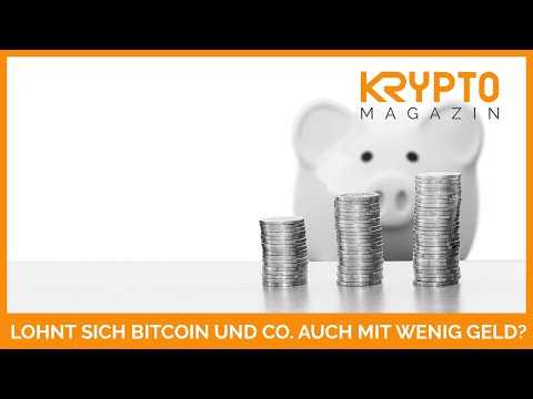 LOHNT SICH BITCOIN UND CO. AUCH MIT WENIG GELD?