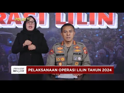 PRESISI UPDATE : PELAKSANAAN OPERASI LILIN TAHUN 2024 01/01/2025 16.00