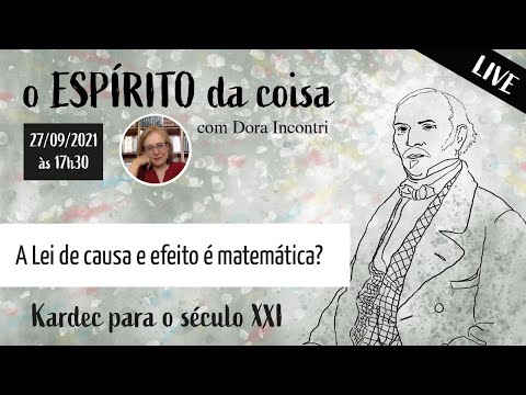 Espírito da coisa 023 - A Lei de causa e efeito é matemática?