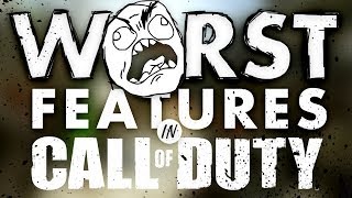 The WORST Features in Call of Duty (EVAR!)