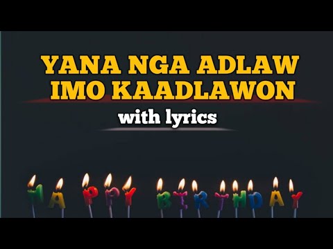 YANA NGA ADLAW IMO KAADLAWON (WARAY BIRTHDAY "MANANITA" SONG) with lyrics