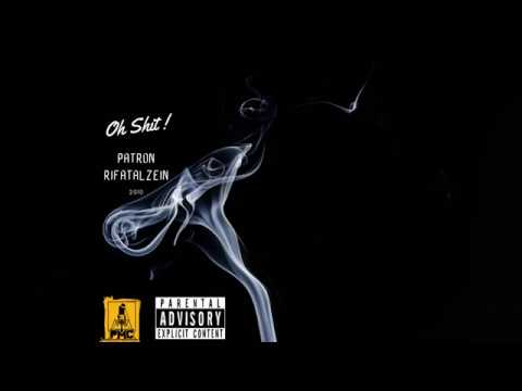 Patron & Rıfat Al-Zein - Oh Shit (2010)