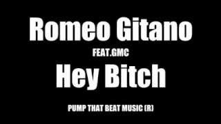 Romeo Gitano - Hey Bitch