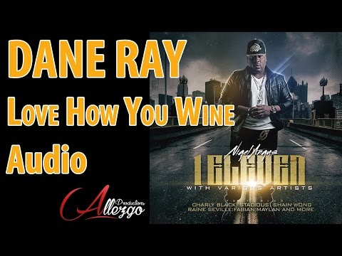 Dane Ray - Love How You Wine (Audio Stream)