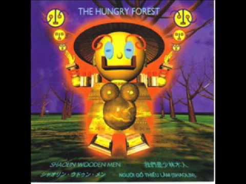 Shaolin Wooden Men  -  The Hungry Forest