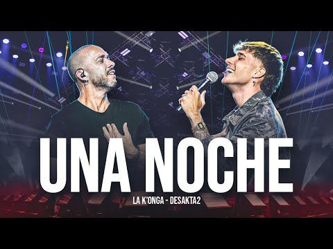 La K'onga & DesaKTa2 - Una Noche (En Vivo Buenos Aires)