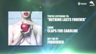 Claps for Caroline - &quot;Nothing Lasts Forever&quot;